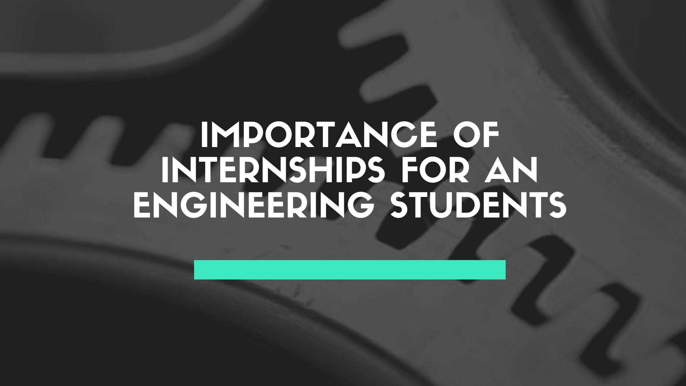 Importance Of Internships For An Engineering Students